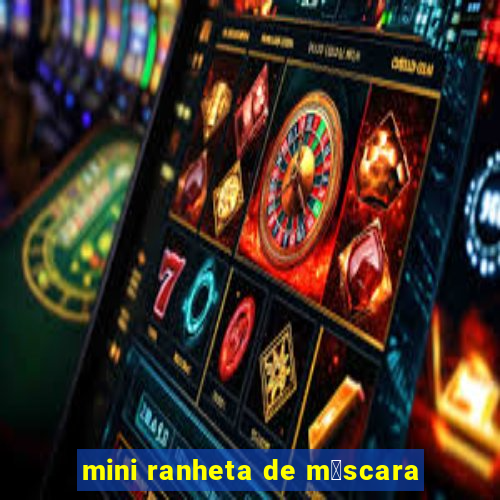 mini ranheta de m谩scara